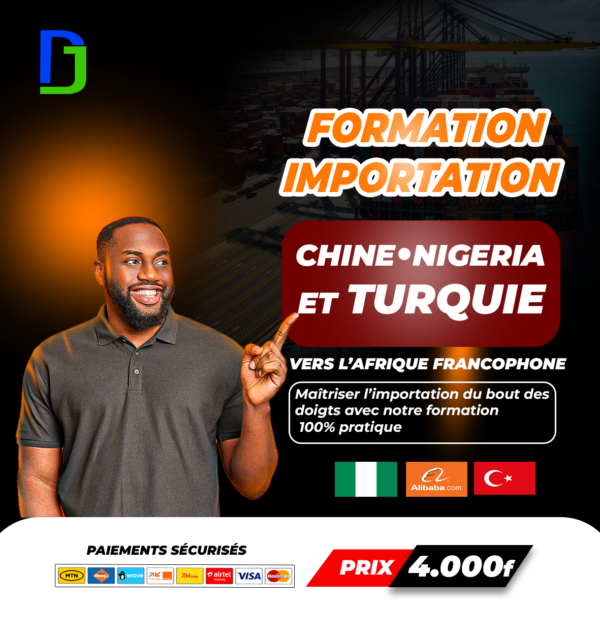 Formation Complète en Importation : Chine, Nigeria et Turquie